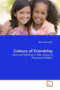  Colours of Friendship. Race and Ethnicity in Peer choice of Preschool Children
 