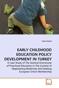  EARLY CHILDHOOD EDUCATION POLICY DEVELOPMENT IN TURKEY 