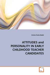  ATTITUDES and PERSONALITY IN EARLY CHILDHOOD TEACHER CANDIDATES 